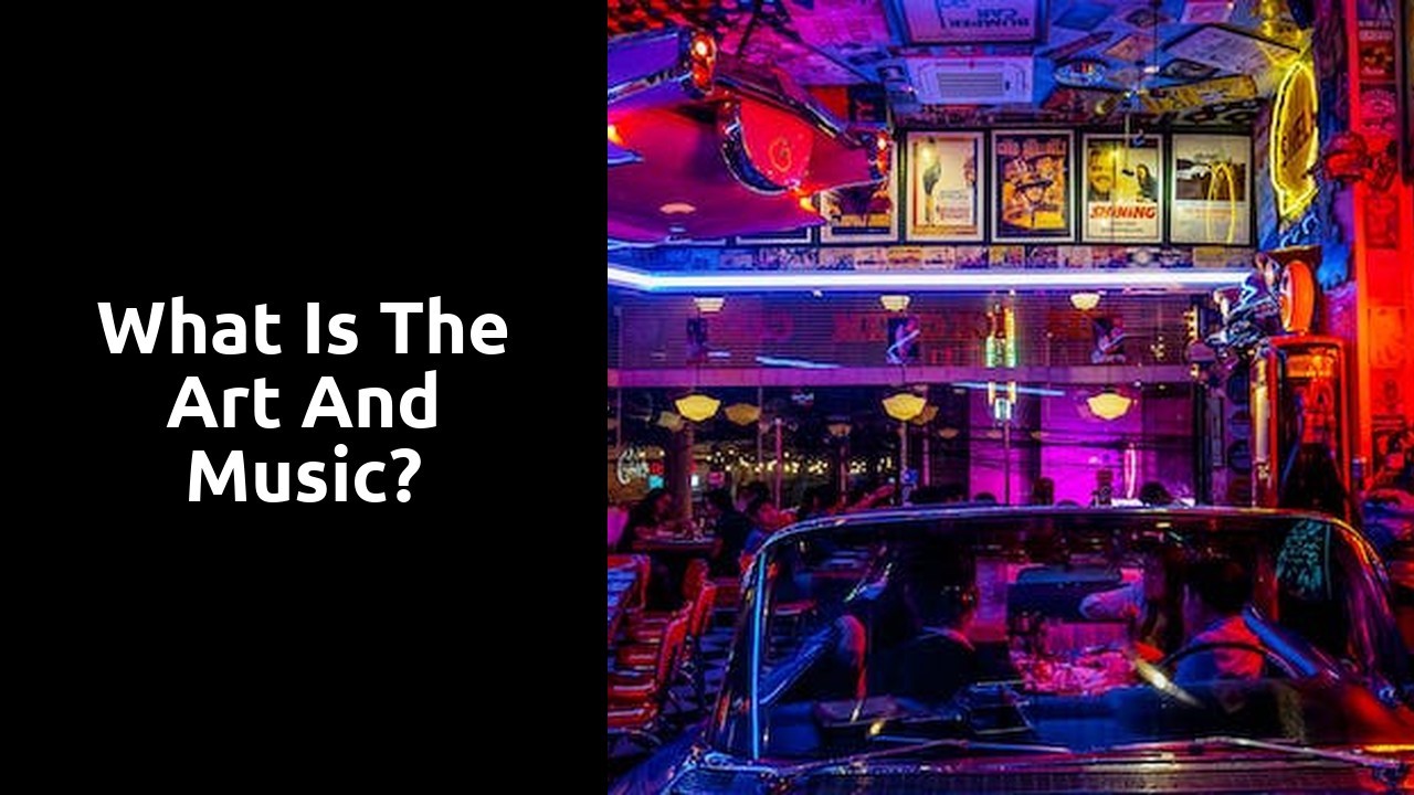 What is the art and music?
